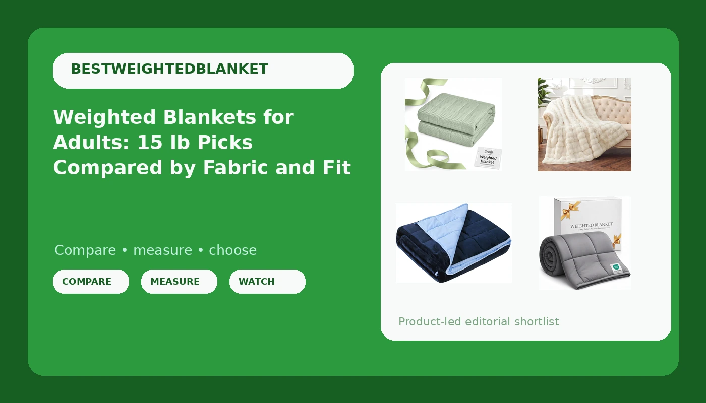 Weighted Blankets for Adults: 15 lb Picks Compared by Fabric and Fit